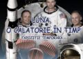 „LUNA, O CĂLĂTORIE ÎN TIMP”-expoziție temporară